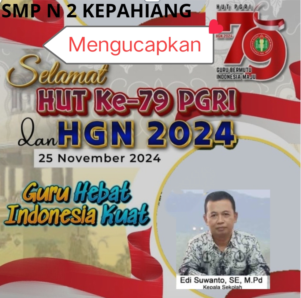 SMP N 2 KEPAHIANG MENGUCAPKAN SELAMAT HUT PGRI KE -79 dan HGN 2024